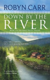 Down By The River by Robyn Carr
