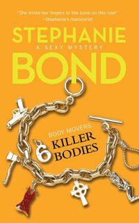 6 Killer Bodies by Stephanie Bond