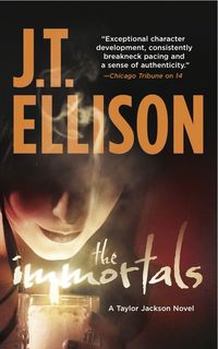 Excerpt of The Immortals by J.T. Ellison