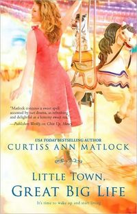 Excerpt of Little Town, Great Big Life by Curtiss Ann Matlock