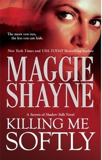 Killing Me Softly by Maggie Shayne