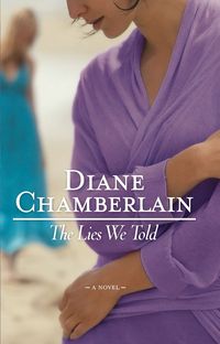 The Lies We Told by Diane Chamberlain