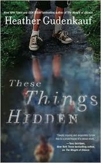 These  Things Hidden by Heather Gudenkauf