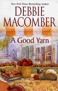 Excerpt of A Good Yarn by Debbie Macomber