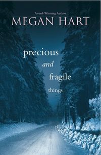 Precious and Fragile Things by Megan Hart
