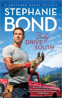 Baby, Drive South by Stephanie Bond