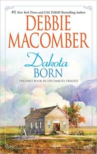 Dakota Born by Debbie Macomber