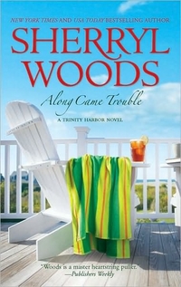Along Came Trouble by Sherryl Woods
