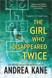 The Girl Who Disappeared Twice by Andrea Kane