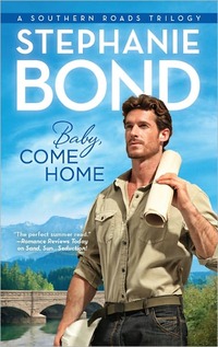 Baby, Come Home by Stephanie Bond