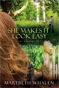 Excerpt of She Makes It Look Easy by Marybeth Whalen