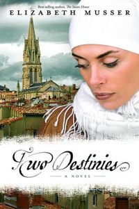 Two Destinies by Elizabeth Musser