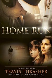 Home Run by Travis Thrasher