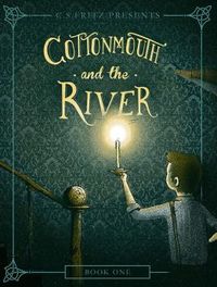 Cottonmouth and the River by C.S. Fritz