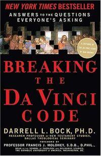 Breaking the Da Vinci Code by Darrell L. Bock