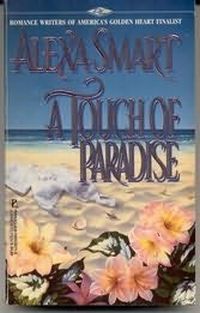 A Touch Of Paradise by Alexa Smart