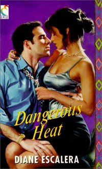 Dangerous Heat by Diane Escalera