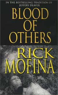 Blood Of Others by Rick Mofina
