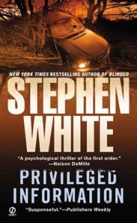 Privileged Information by Stephen White