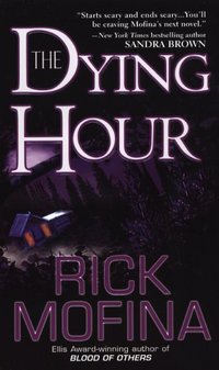 The Dying Hour by Rick Mofina