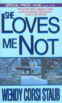She Loves Me Not by Wendy Corsi Staub