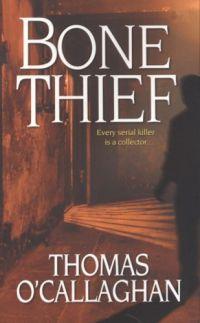 Bone Thief by Thomas O'Callaghan