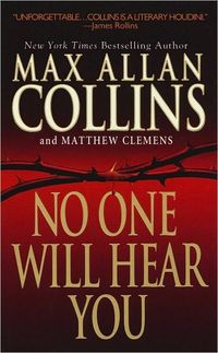 No One Will Hear You by Max Allan Collins