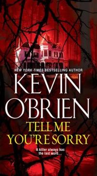 Tell Me You're Sorry by Kevin O'Brien