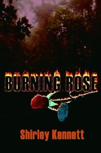 Burning Rose by Shirley Kennett
