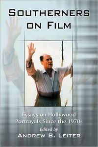 Southerners On Film by Andrew B. Leiter