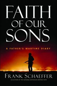 Faith of Our Sons by Frank Schaeffer