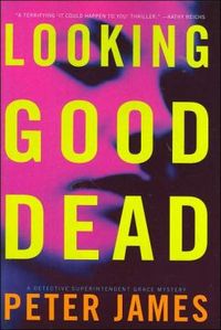 Looking Good Dead by Peter James