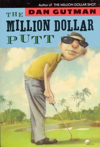 The Million Dollar Putt by Dan Gutman