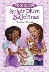 Sugar Plum Ballerinas: Toeshoe Trouble by Deborah Underwood