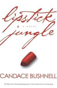 Lipstick Jungle by Candace Bushnell