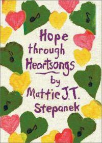 Hope Through Heartsongs by Mattie J.T. Stepanek