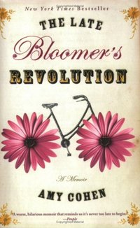 The Late Bloomer's Revolution by Amy Cohen