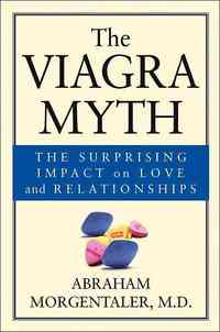 The Viagra Myth by Abraham Morgentaler