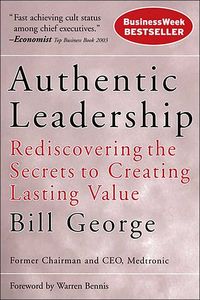 Authentic Leadership by Bill George