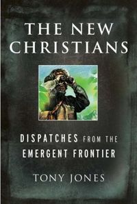 The New Christians by Tony Jones