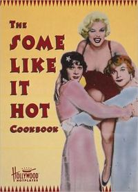 The Some Like It Hot Cookbook by Gail Monaghan