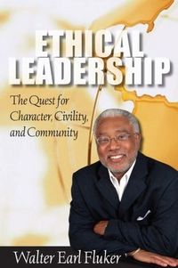 Ethical Leadership by Walter Earl Fluker
