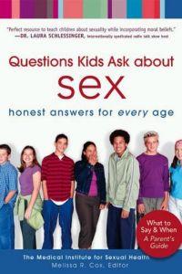 Questions Kids Ask About Sex: Honest Answers for Every Age by Melissa R. Cox