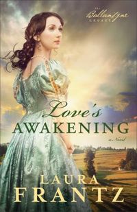 Love's Awakening by Laura Frantz