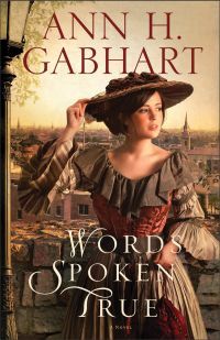 Words Spoken True by Ann H. Gabhart