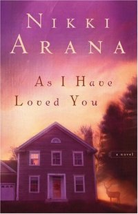 As I Have Loved You by Nikki Arana