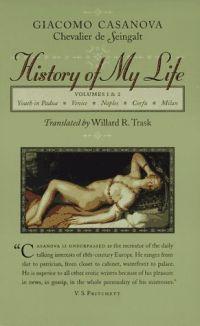 History of My Life by Giacomo Casanova