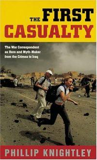 The First Casualty by Phillip Knightley