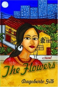 The Flowers by Dagoberto Gilb