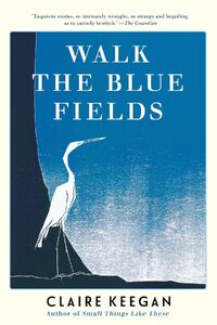 Walk the Blue Fields